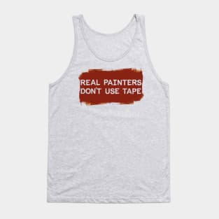 Real Painters Don't Use Tape Tank Top